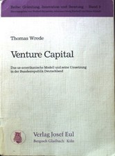 Venture-Capital : d. US-amerikan. Modell u. seine Umsetzung in d. Bundesrepublik