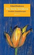Die Seele berühren: Erzählte