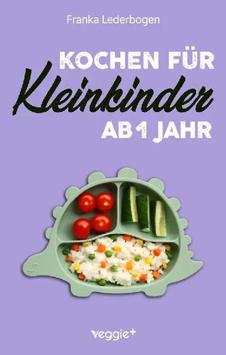 Kochen für kleinkinder 1 - kleinkinder, ab