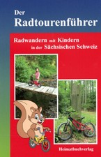 Radtourenführer, Radwandern mit Kindern Sächsischen Schweiz Elbsandsteingebirge