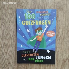 Über 100 spannende, verrückte und witzige Quizfragen – Für den Cleversten Jungen