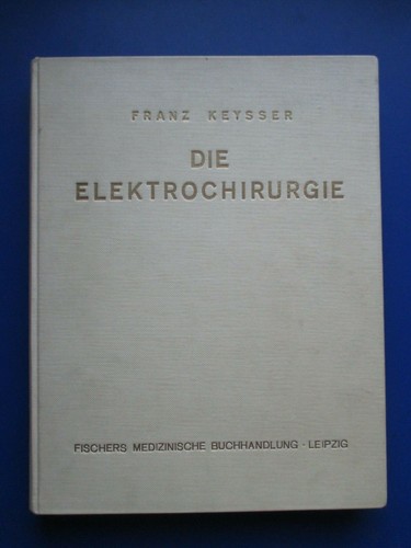 Die elektrochirurgie keysser - die, elektrochirurgie,