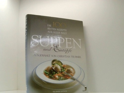 Suppen und eintöpfe - und, 100