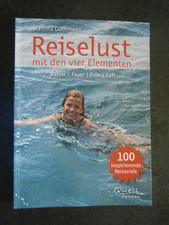 Reise-Lust nach den vier Elementen: Urlaubs-Inspirationen im Zeichen von Feuer,