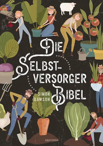 Die selbstversorger bibel - die, selbstversorger-bibel