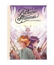 Lothaire Flammes - tome 3