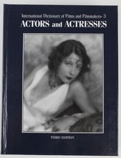 International Dictionary of Films and Filmmakers 3: Actors and Actresses Elert, 