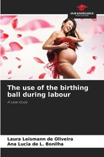 The use of the birthing ball