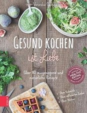 Gesund kochen ist Liebe von Veronika Pachala | Buch | Zustand sehr gut