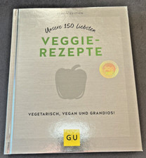 Unsere 150 liebsten Veggie-Rezepte (GU Küchenratgeber)