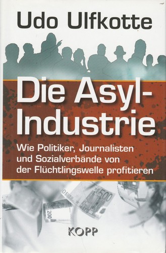 Die asyl industrie - asyl-industrie, •