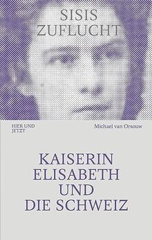 Sisis zuflucht kaiserin - zuflucht:,