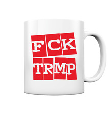 FCK TRMP - Tasse glossy I Donald Trump I USA I Gegen Rechts I Präsident