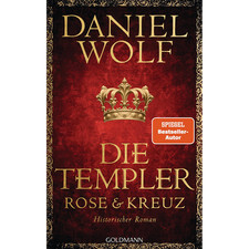 Die Templer. Rose und Kreuz