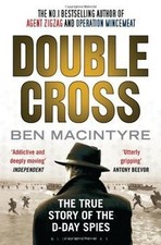 Double Cross: The True Story of The D-Day Spies von ... | Buch | Zustand wie neu