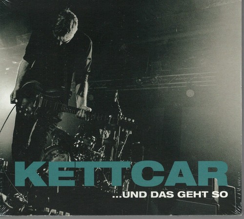 Kettcar und das - -,