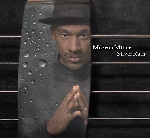 Marcus miller silver rain - -,