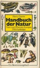 Harry Garms Handbuch der Natur - Tiere und Pflanzen Europas - Bestimmungsbuch