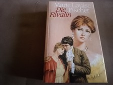 Die Rivalin Fischer, Marie Louise.: