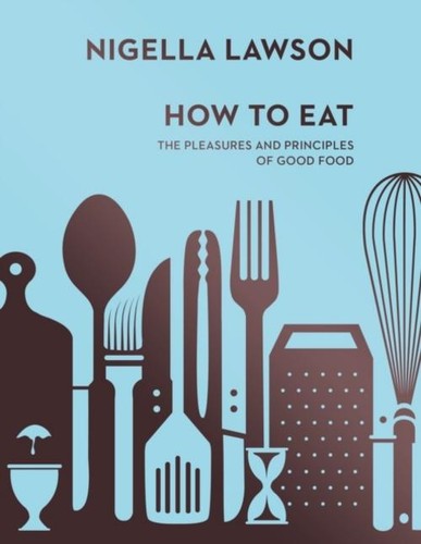 Nigella lawson how eat - to,