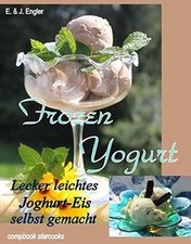 Frozen Yogurt: Lecker leichtes Joghurt - Eis selbst... | Buch | Zustand sehr gut