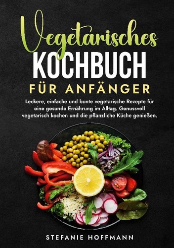 Vegetarisches kochbuch für - vegetarisches,