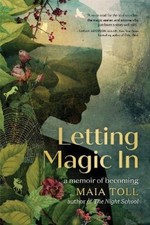 Letting Magic in: A Memoir of