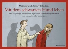 Mit dem schwarzen Hund leben. Wie Angehörige und Freunde depressiven Menschen he