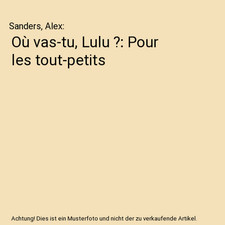 Où vas-tu, Lulu ?: Pour les