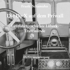 Die Do X auf dem Priwall Luftfahrtgeschichte Lübeck-Travemünde Frank Schamuhn
