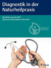 Diagnostik in der Naturheilpraxis: Das Beste aus der DHZ - Buch Karl F. Haug