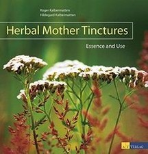 Herbal Mother Tinctures: Essence and Use von Roger ... | Buch | Zustand sehr gut