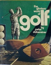 The glorious world golf - glorious, of