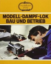 Modell-Dampf-Lok - Bau und