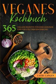 Veganes kochbuch 365 vegane - kochbuch:,