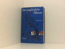 Der jungfräuliche Ölbaum - Roman Monnier Thyde und Ernst Sander: