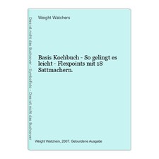 Basis Kochbuch - So gelingt es leicht - Flexpoints mit 18 Sattmachern. Watchers,