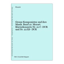 Grosse Komponisten und ihre Musik. Band 21: Mozart. Klavierkonzerte Nr. 21 C- DU