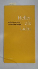 Heller als Licht: Biblische Gedichte, Knapp, Andreas: