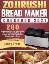 Zojirushi Bread Maker Cookbook