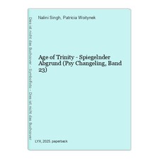 Age of Trinity - Spiegelnder Abgrund (Psy Changeling, Band 23) Singh, Nalini und