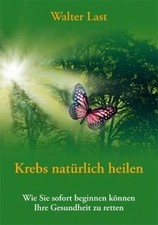 Krebs natürlich heilen: Wie
