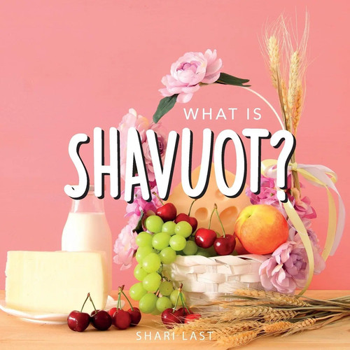What shavuot shari last - what,