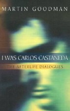 I Was Carlos Castaneda: The