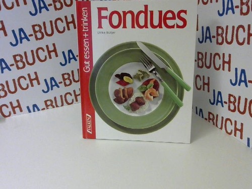 Gut essen und trinken fondues - gut,