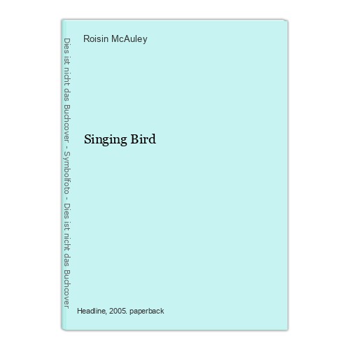 Singing bird mcauley - mcauley,, roisin: