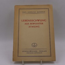 Emil Aurelius Baeuerle - Lebensschwung aus bewusster Atmung