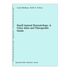 Small Animal Dermatology: A Color Atlas and Therapeutic Guide Medleau, Linda and