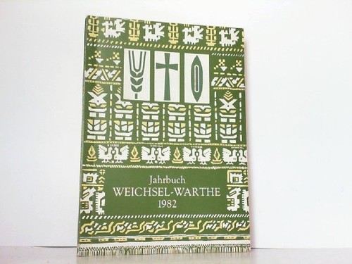 Jahrbuch weichsel warthe 1982 - weichsel-warthe,