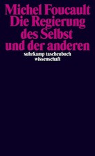 Michel Foucault / Die Regierung des Selbst und der anderen /  9783518296196
